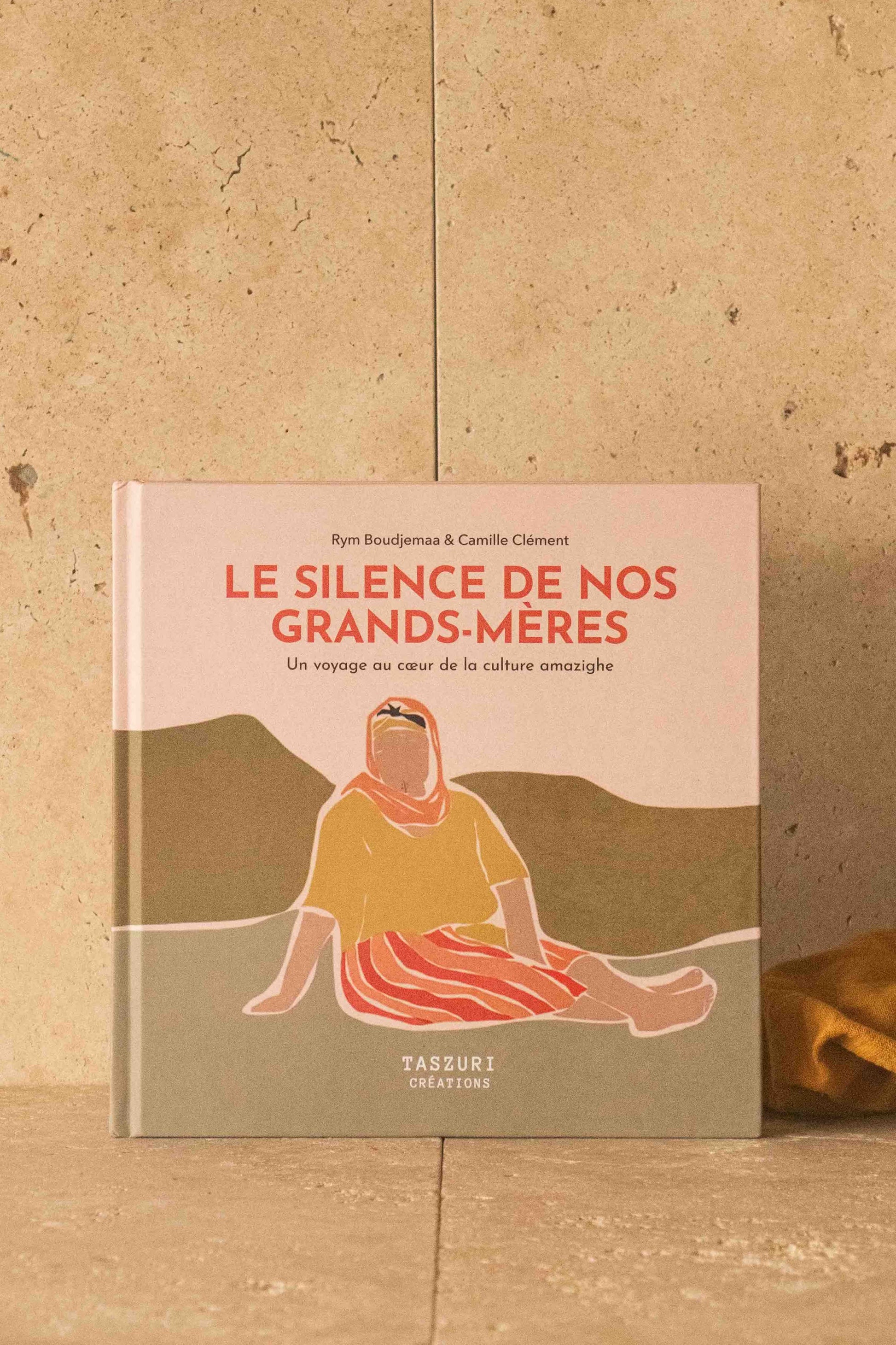 Livre - Le Silence de Nos Grands-mères - Un voyage au cœur de la culture amazighe