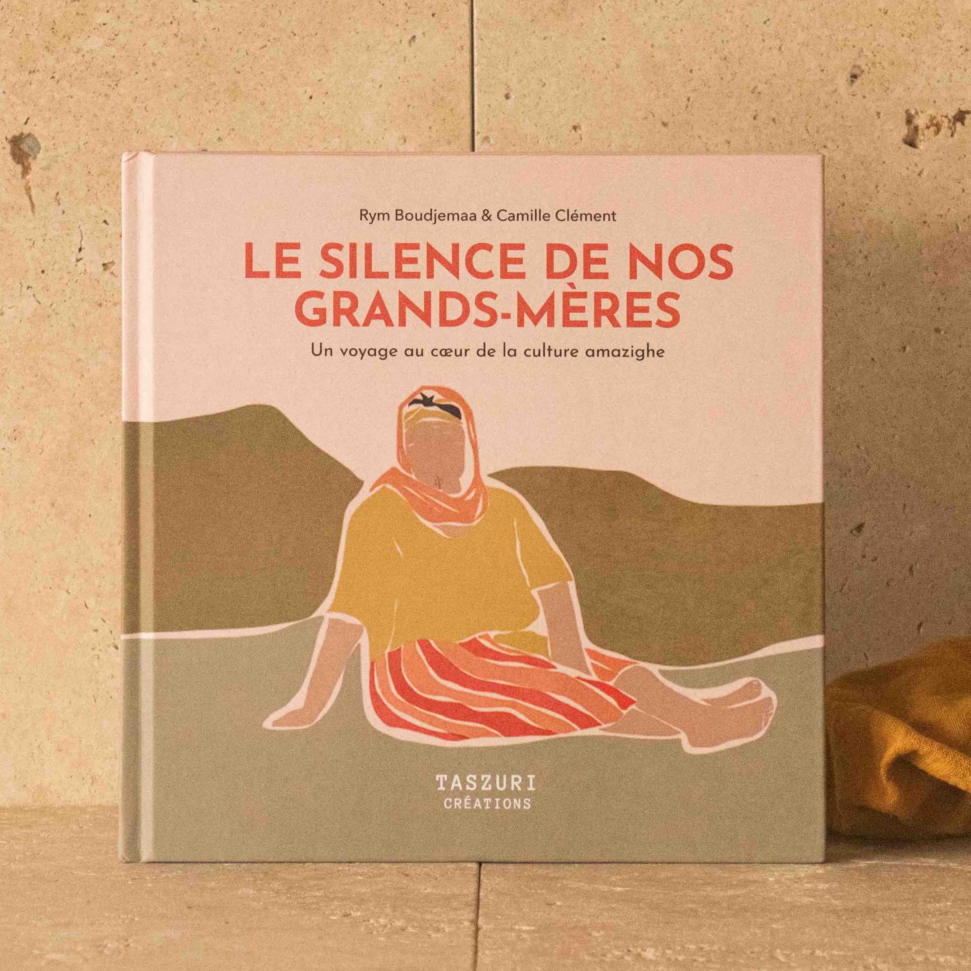 Livre - Le Silence de Nos Grands-mères - Un voyage au cœur de la culture amazighe - format carre